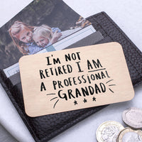 I'm Not Retired I'm A Professional Grandad Wallet Card