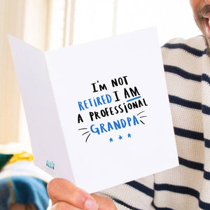 I'm Not Retired I'm A Professional Grandpa' Card in Colour