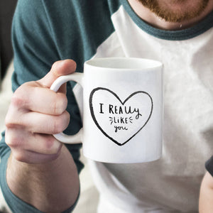 'I Really Like You' Mug