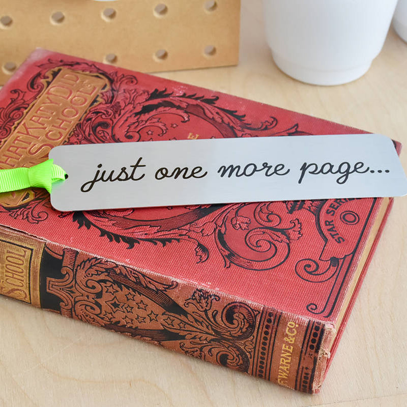 Just One More Page' Metal Bookmark