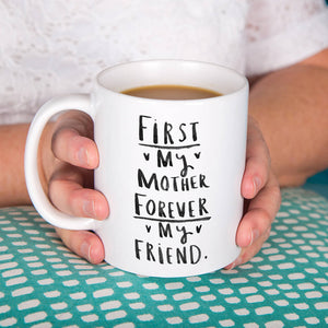First My Mother Forever My Friend' Mug