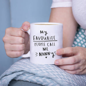 My Favourite People Call Me Nanny' Mug