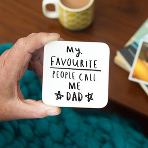 My Favourite People Call Me Daddy / Dad' Coaster