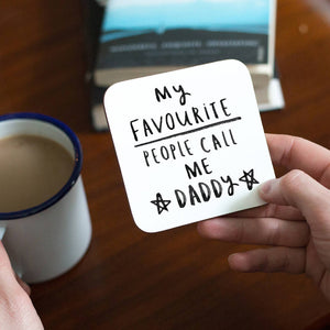 My Favourite People Call Me Daddy / Dad' Coaster