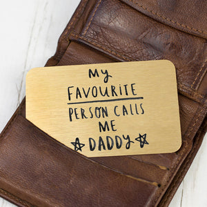 My Favourite People Call Me Daddy / Dad' Wallet Card