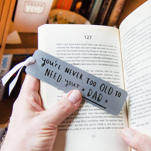 Never Too Old To Need Your Dad' Bookmark