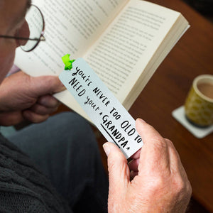 Never Too Old To Need Your Grandpa' Bookmark