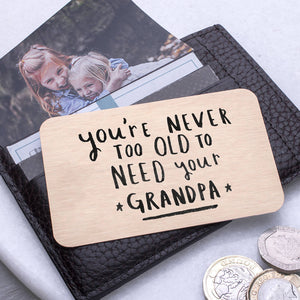 Never Too Old To Need Your Grandad Wallet Card