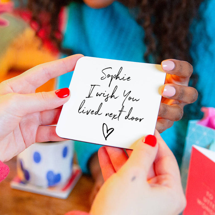 Personalised I Wish You Lived Next Door Coaster