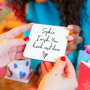 Personalised I Wish You Lived Next Door Coaster