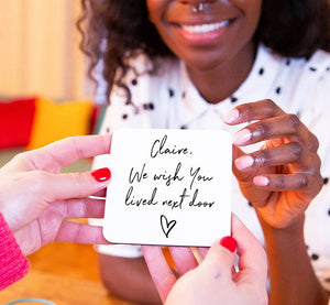 Personalised I Wish You Lived Next Door Coaster