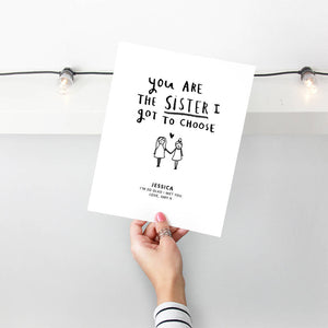 Personalised 'You're The Sister I Got To Choose' Print