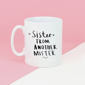 Sister From Another Mister' Friendship Mug