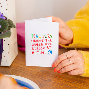 Teachers Change The World One Lesson At A Time Card