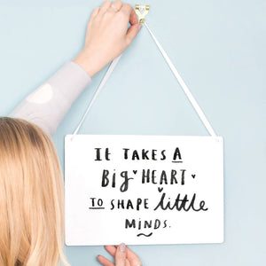 Thank You Teacher 'It Takes A Big Heart' Print Sign