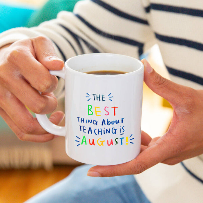 The Best Thing About Teaching Is August Mug
