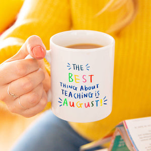 The Best Thing About Teaching Is August Mug