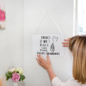 There's No Place Like Home Except Grandma's' Sign