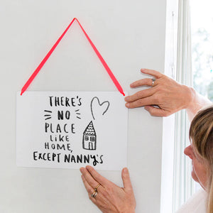There's No Place Like Home Except Nanny's' Sign
