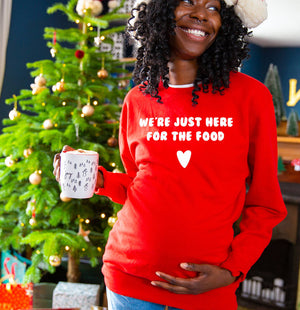 We're just here for the food' Christmas Maternity Jumper