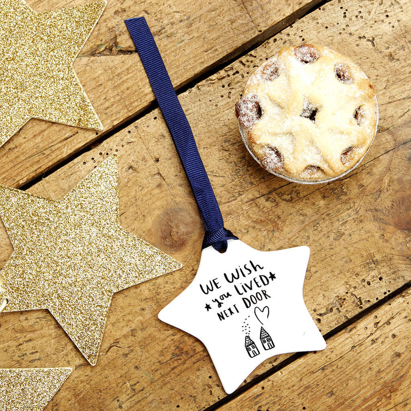 We Wish You Lived Next Door Ceramic Star Christmas Decoration Bauble