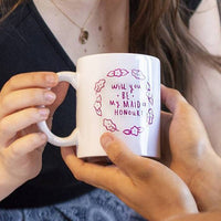 Will You Be My Maid Of Honour?' Mug