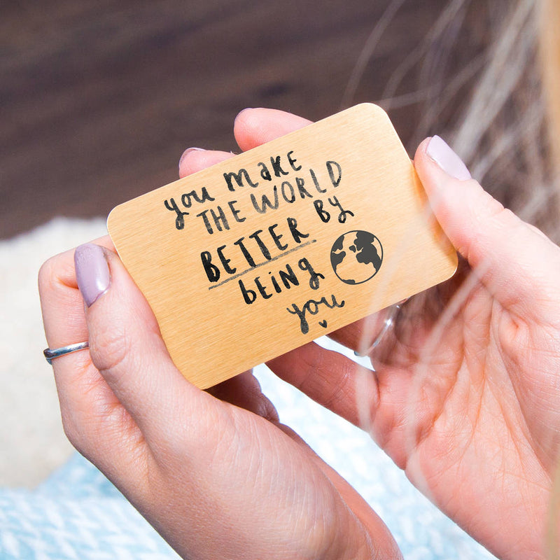 You Make The World Better By Being You Wallet Card