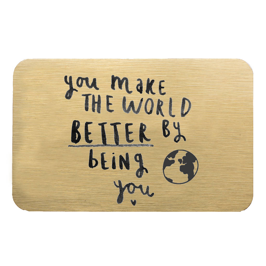 You Make The World Better By Being You Wallet Card