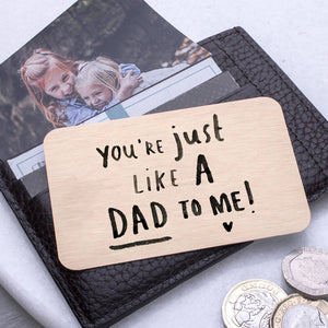 You're Just Like A Dad To Me' Wallet Card